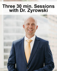 Three 30 Minute Sessions | 90 Days with Dr. Zyrowski